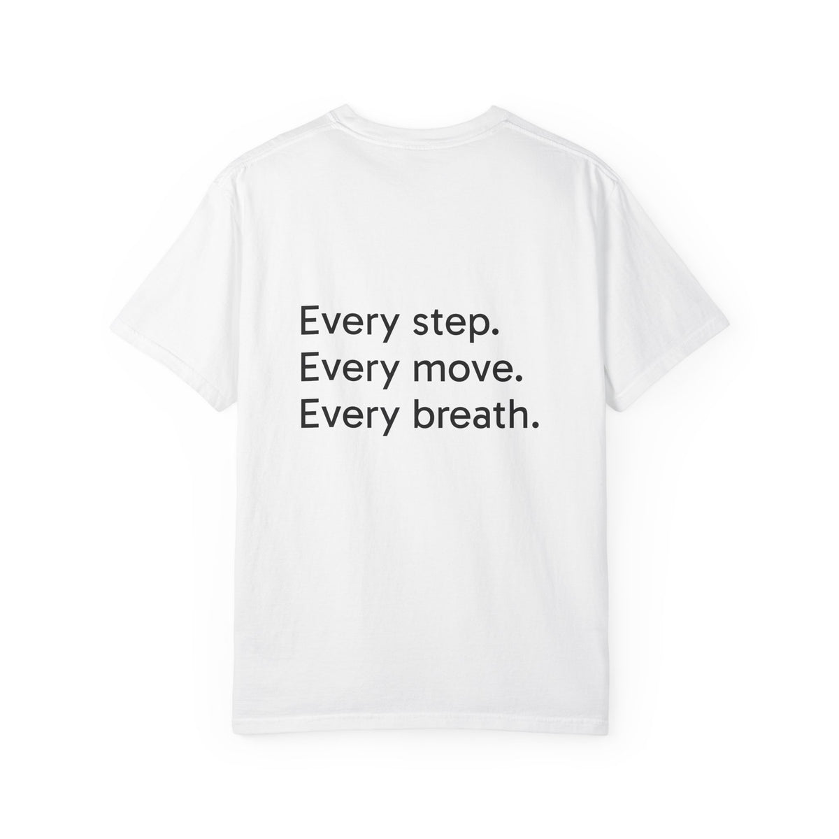 Created to Create T-Shirt — 'Every step. Every move. Every breath.' Inspirational Graphic Tee