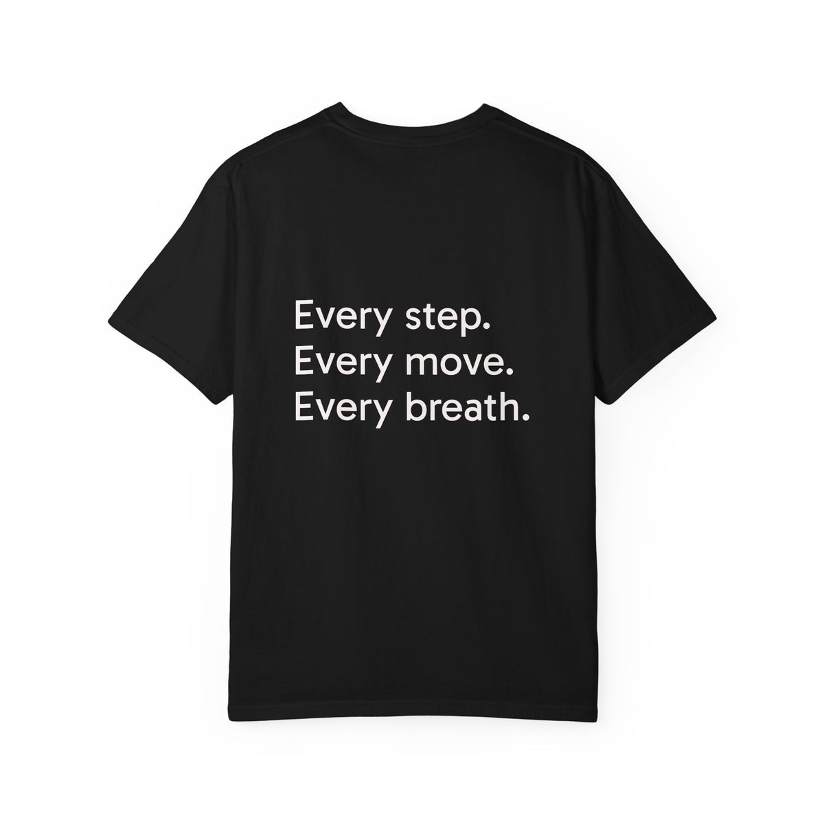 Created to Create T-Shirt — 'Every step. Every move. Every breath.' Inspirational Graphic Tee
